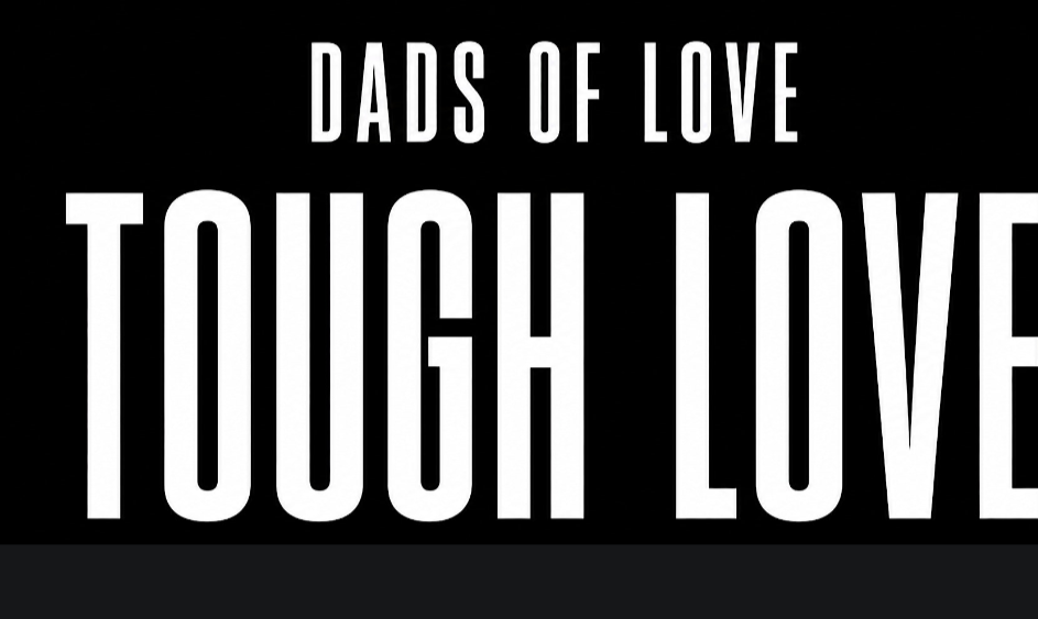 Poster for Dads of Love: Tough Love